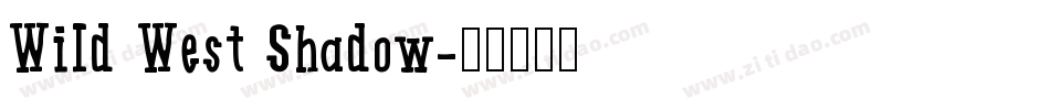 Wild West Shadow字体转换